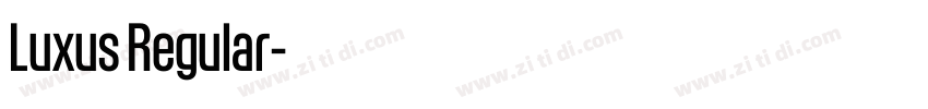 Luxus Regular字体转换 Luxus Regular字体转换